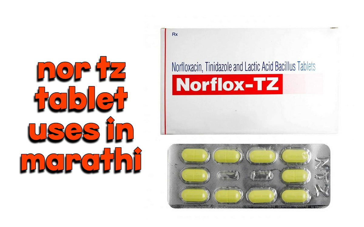 nor tz tablet uses in marathi