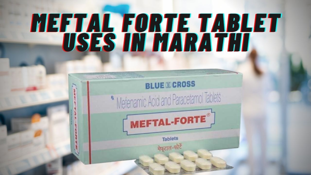 meftal forte tablet uses in marathi