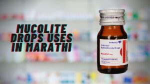 mucolite drops uses in marathi