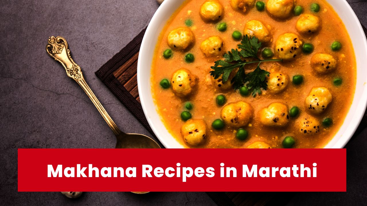 Makhana Recipes in Marathi