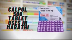 calpol 500 tablet uses in marathi