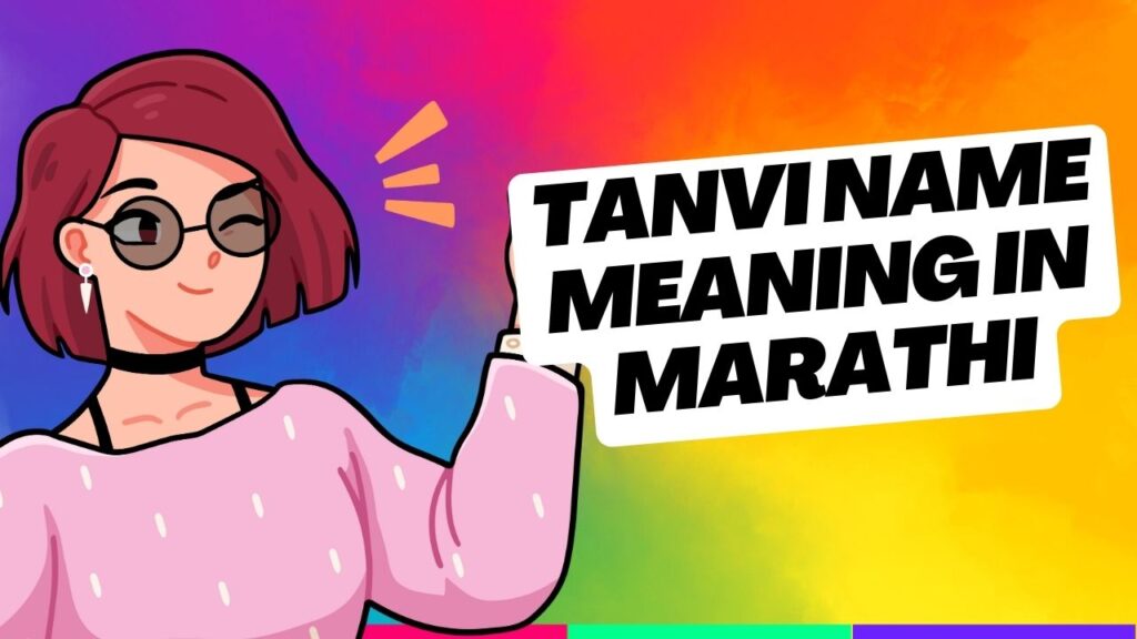 Tanvi Name Meaning in Marathi