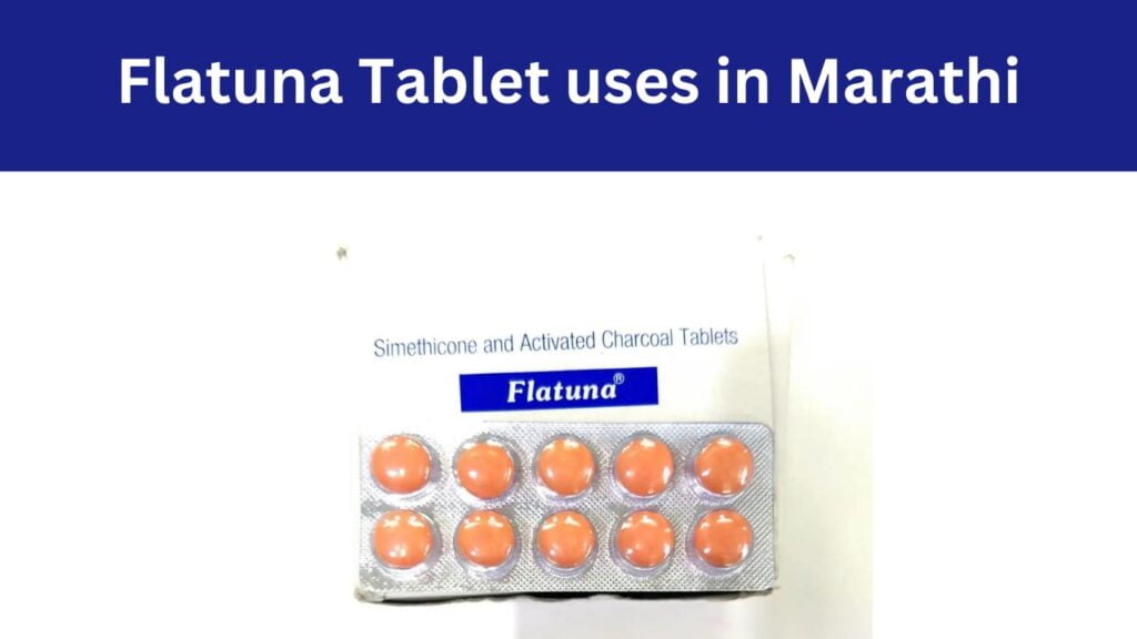Flatuna Tablet uses in Marathi
