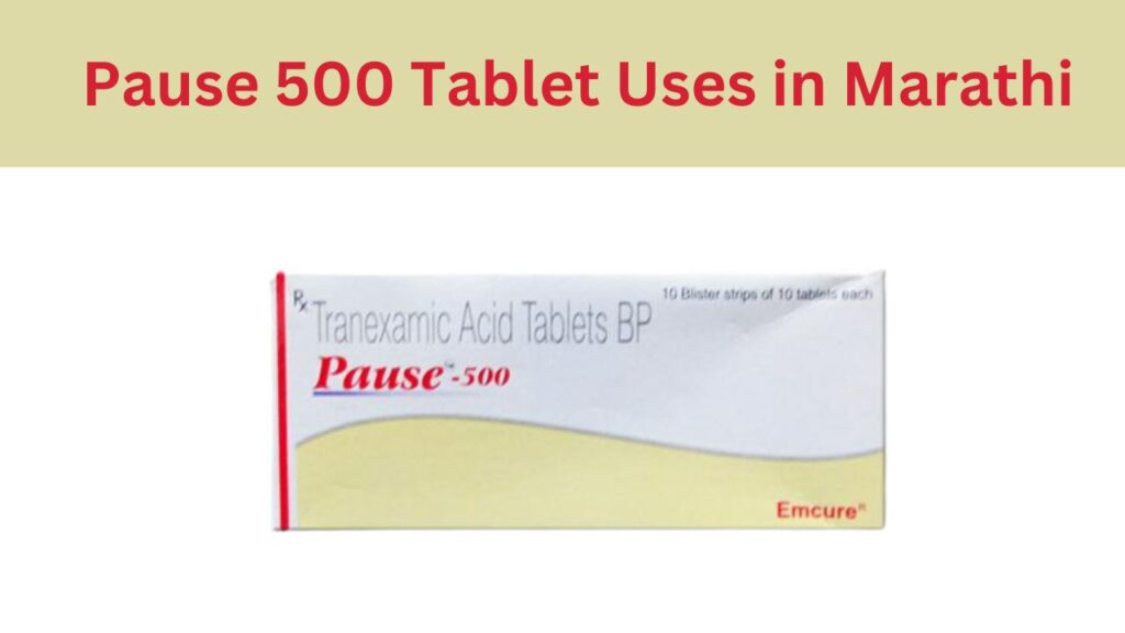 Pause 500 Tablet Uses in Marathi