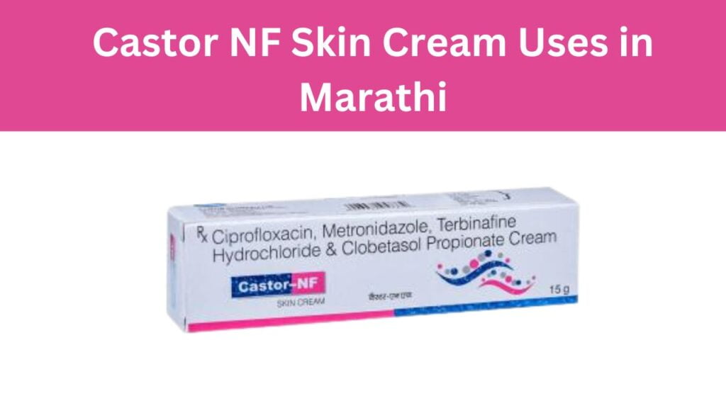 Castor NF Skin Cream Uses in Marathi
