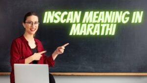 Inscan Meaning in Marathi