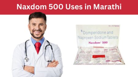 Naxdom 500 Uses in Marathi