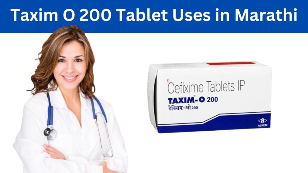 Taxim O 200 Tablet Uses in Marathi