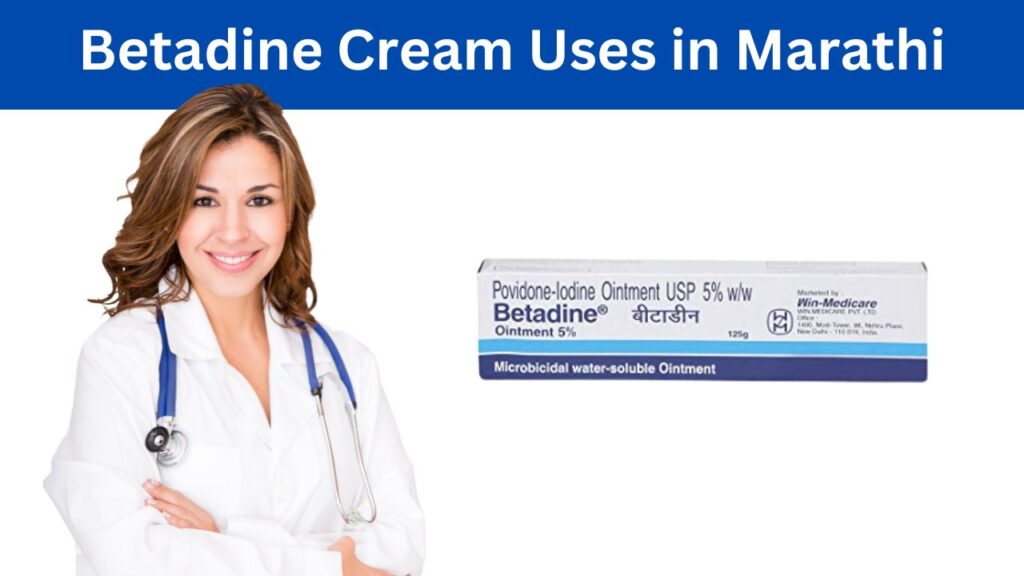 Betadine Cream Uses in Marathi