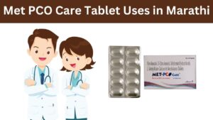 Met PCO Care Tablet Uses in Marathi