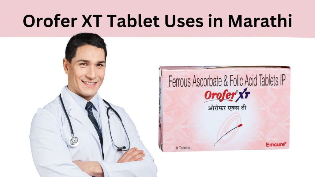 orofer xt tablet uses in marathi