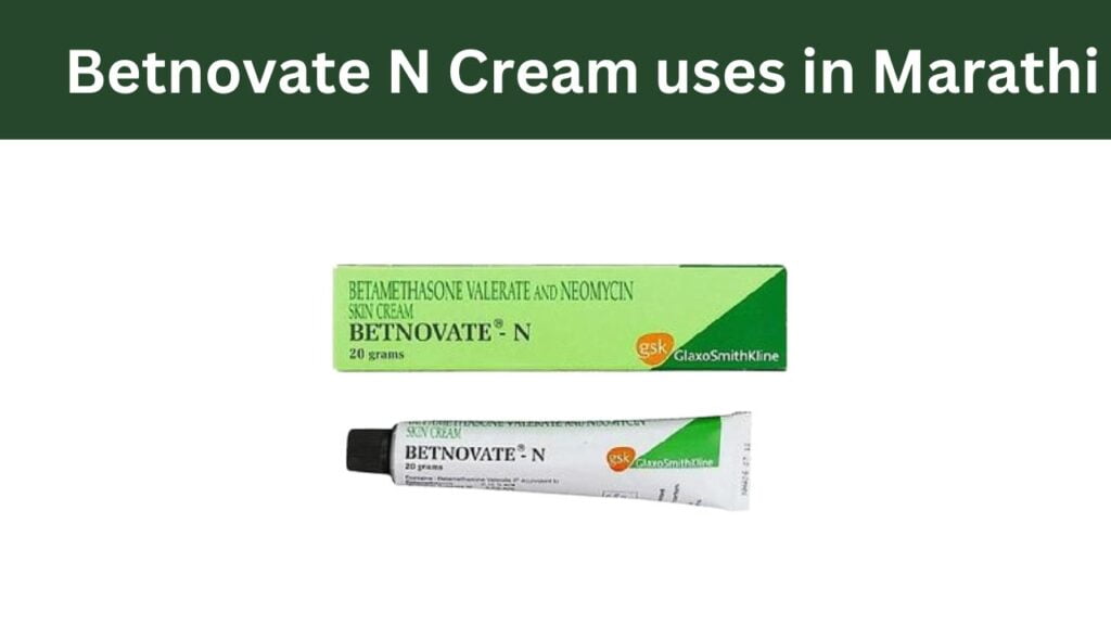 Betnovate N Cream uses in Marathi