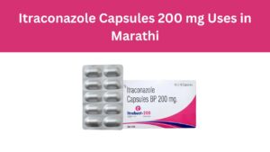 Itraconazole Capsules 200 mg Uses in Marathi