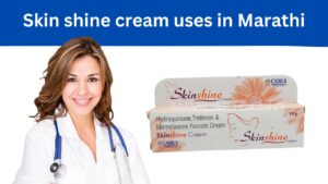 Skin shine cream uses in Marathi
