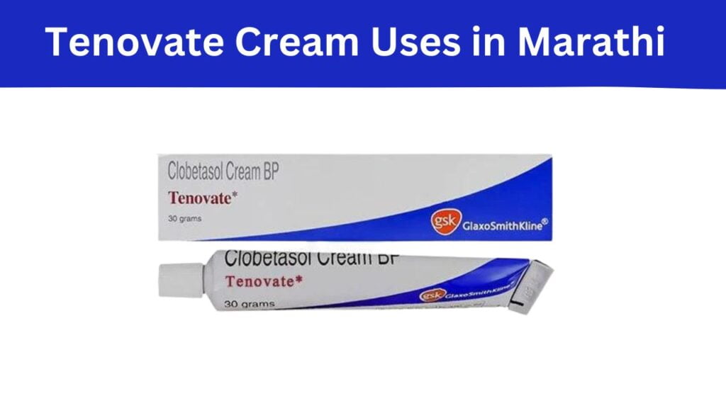 Tenovate Cream Uses in Marathi