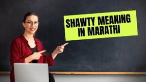 Shawty Meaning in Marathi