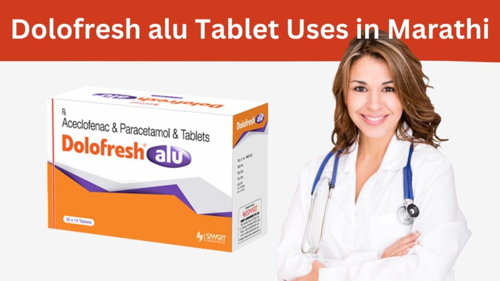 Dolofresh alu Tablet Uses in Marathi