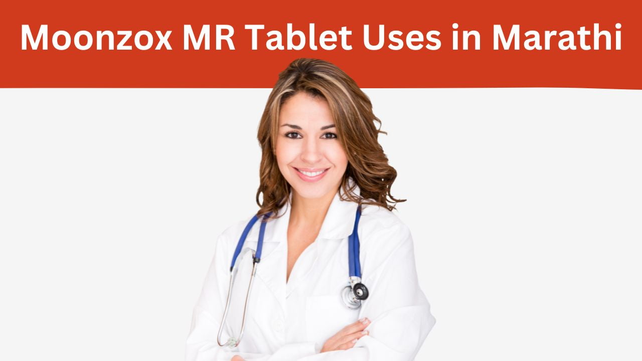Moonzox MR Tablet Uses in Marathi