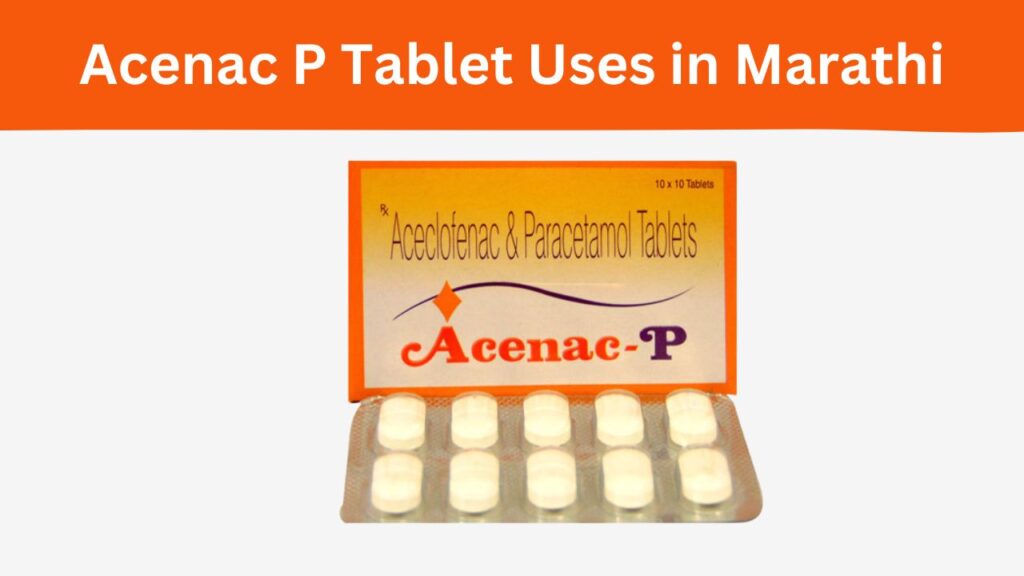 Acenac P Tablet Uses in Marathi