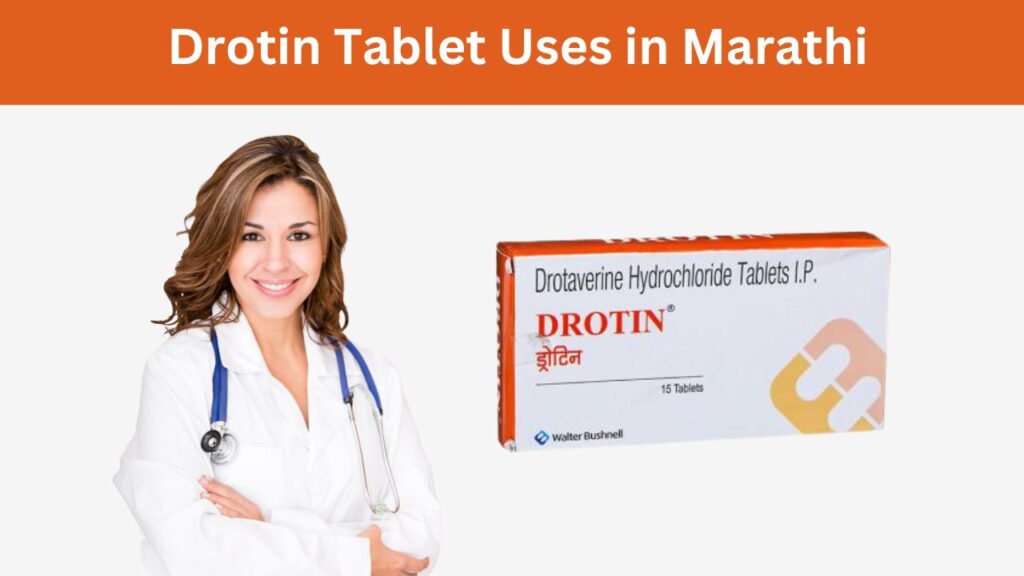 Drotin Tablet Uses in Marathi