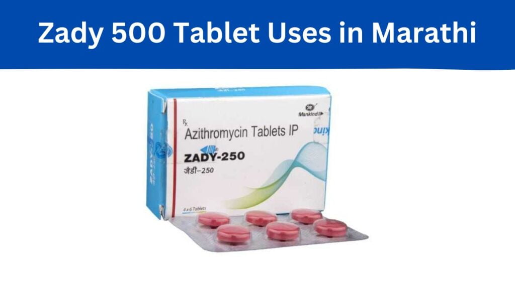 Zady 500 Tablet Uses in Marathi