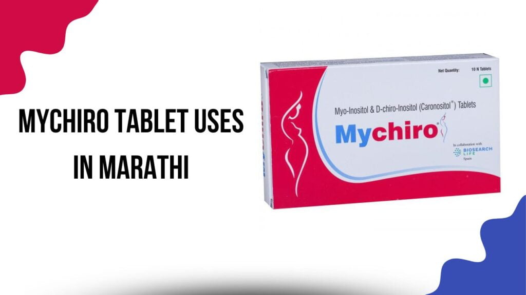 Mychiro Tablet Uses in Marathi