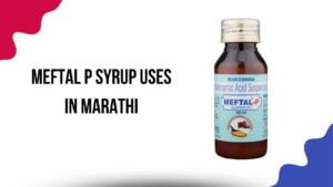 Meftal P Syrup uses in Marathi