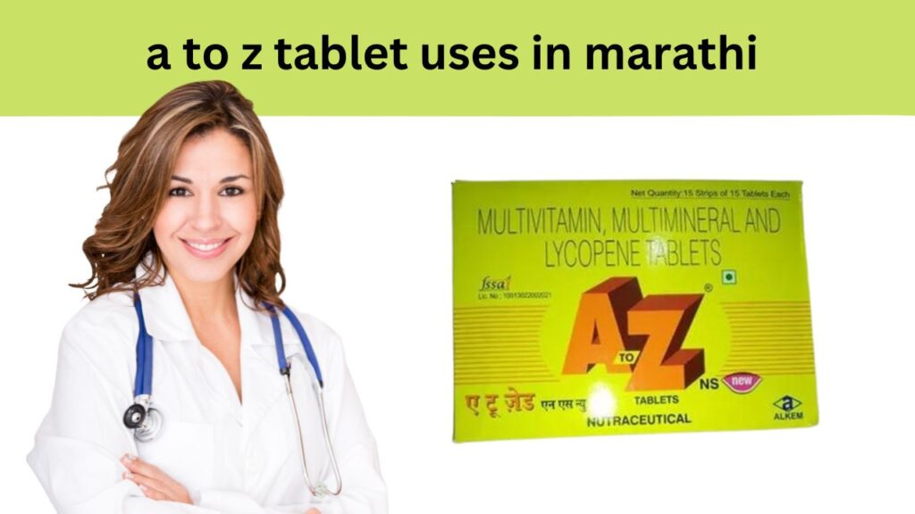 a to z tablet uses in marathi