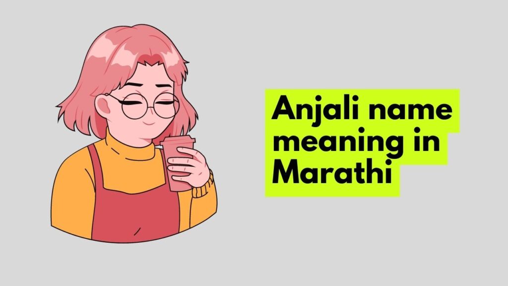 Anjali name meaning in Marathi