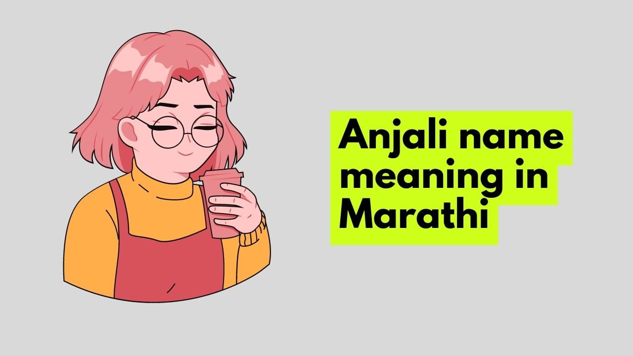 anjali-name-meaning-in-marathi-mayboli-in