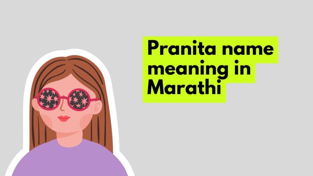Pranita name meaning in Marathi
