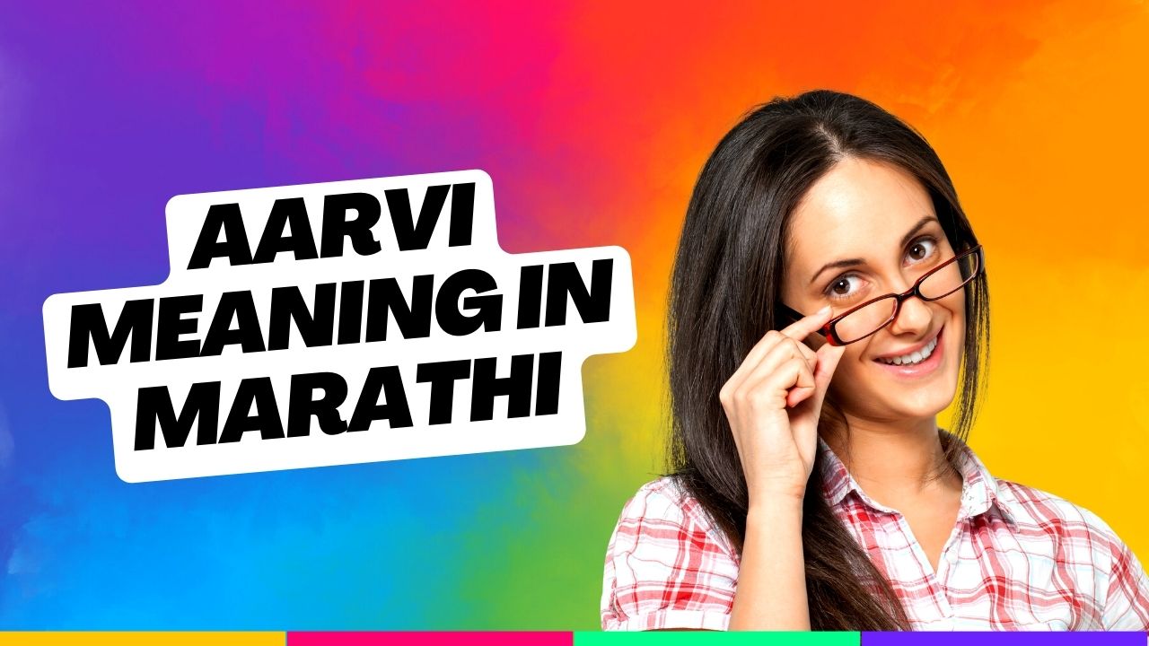 Aarvi Meaning In Marathi MAYBOLI IN