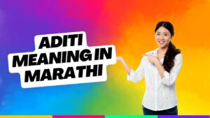 Aditi Meaning in Marathi