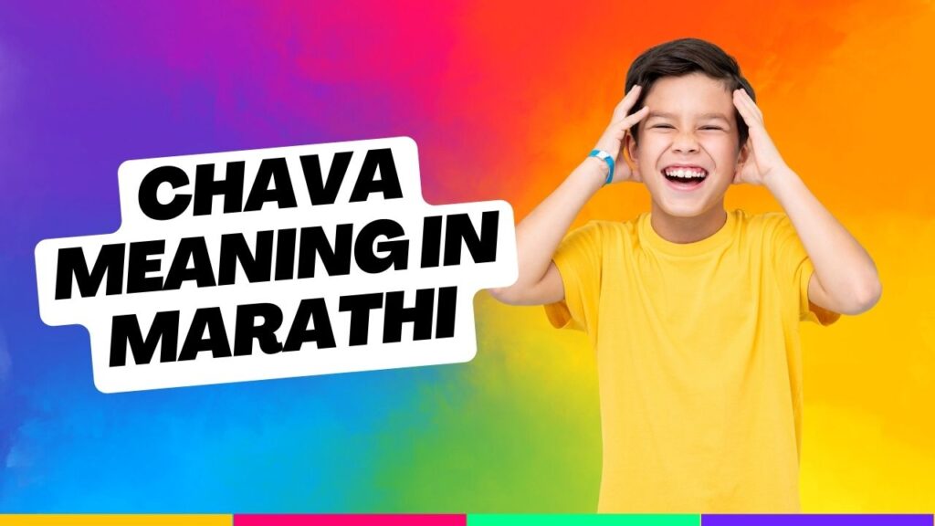 Chava Meaning in Marathi