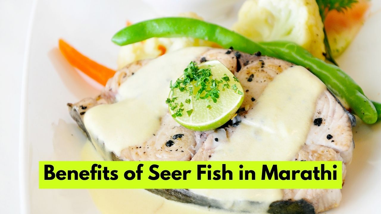 Benefits of Seer Fish in Marathi