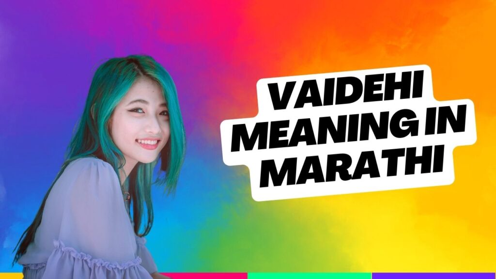 Vaidehi Meaning in Marathi