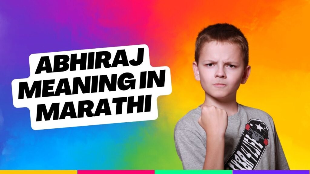 Abhiraj Meaning in Marathi