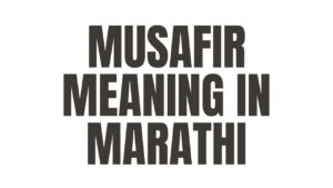 Musafir Meaning in Marathi