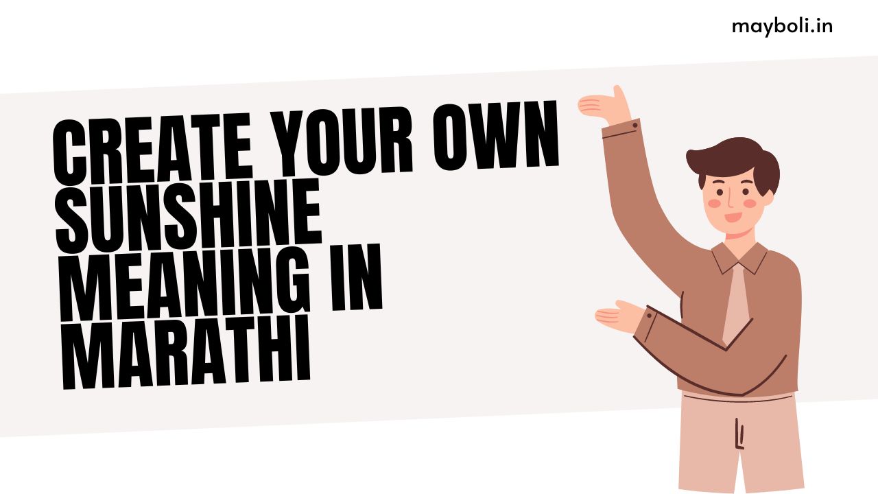 Create Your Own Sunshine Meaning in Marathi