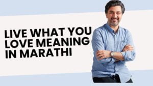 Live What You Love Meaning in Marathi