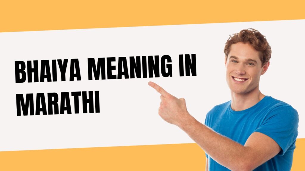Bhaiya Meaning in Marathi
