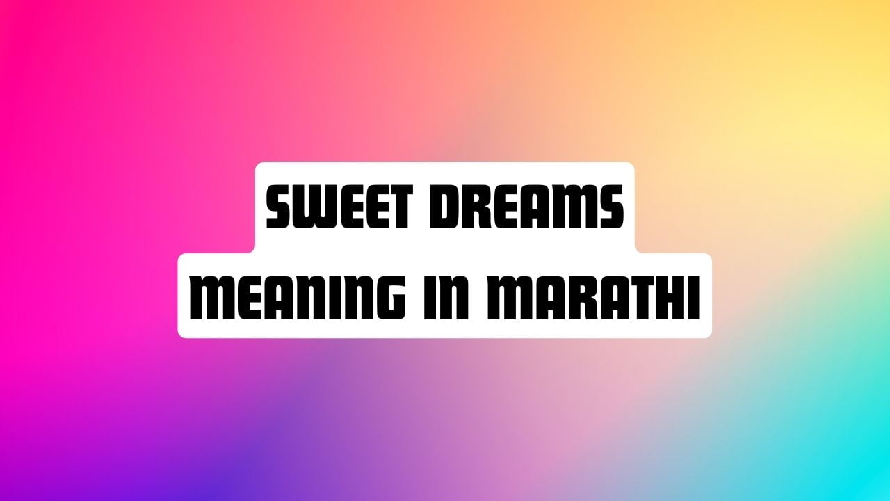 sweet-dreams-meaning-in-marathi-mayboli-in