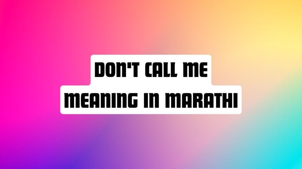 don t call me anymore meaning in tamil