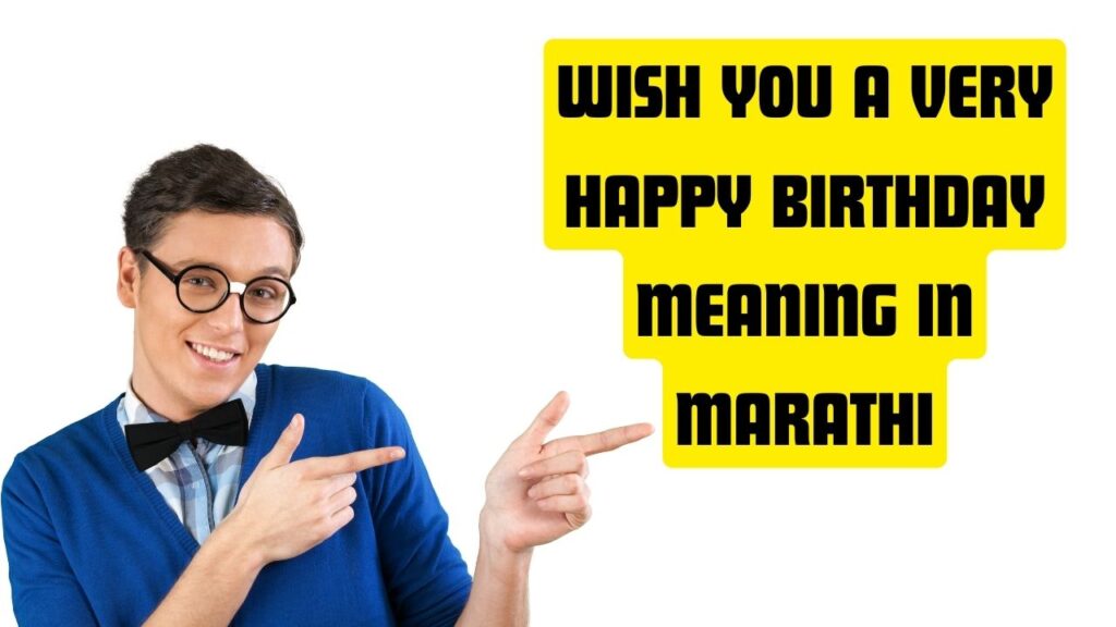 Wish You a Very Happy Birthday Meaning in Marathi