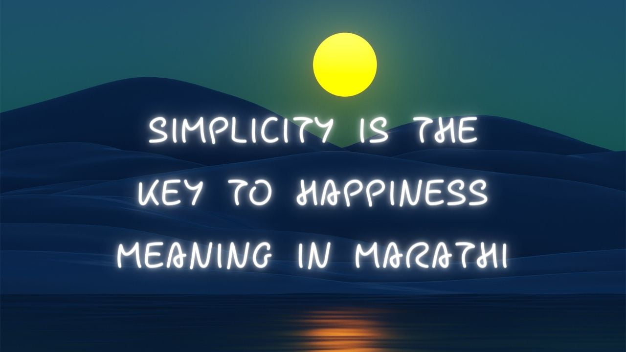 Simplicity is The Key to Happiness Meaning in Marathi