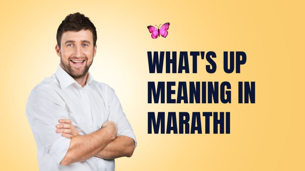 What's Up Meaning in Marathi