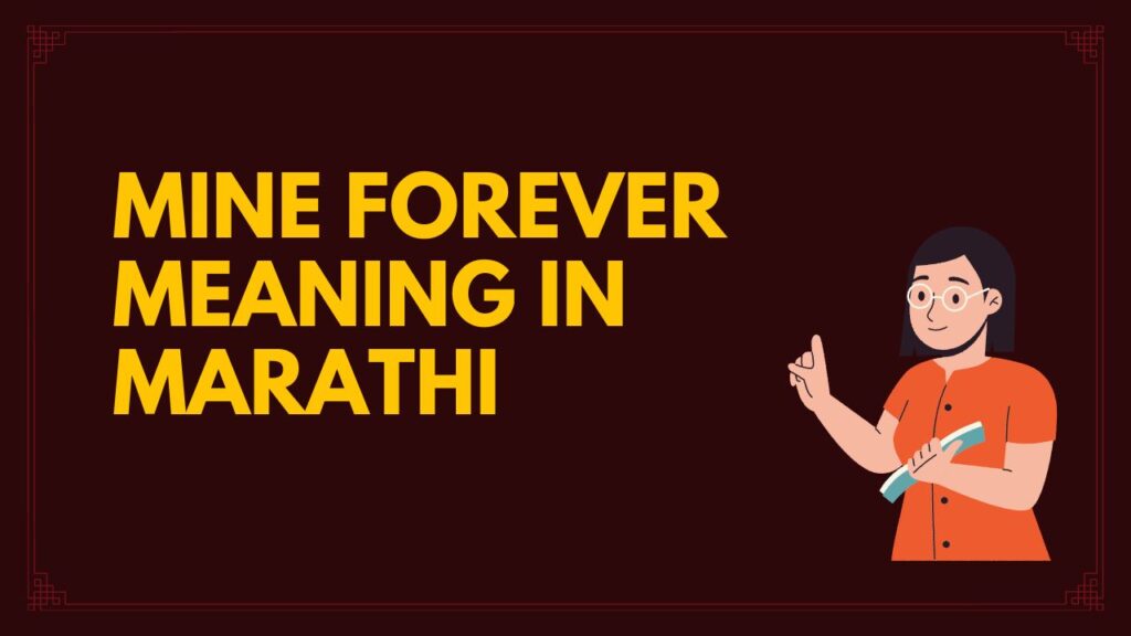 Mine Forever Meaning in Marathi