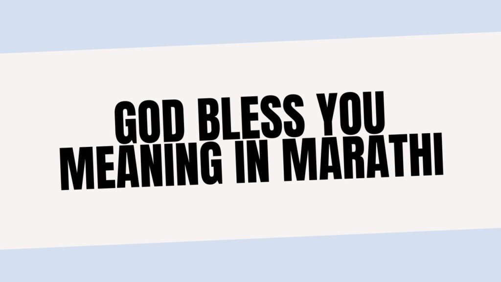 god-bless-you-meaning-in-marathi-mayboli-in