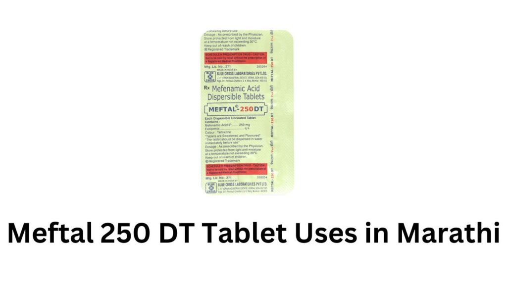 Meftal 250 DT Tablet Uses in Marathi