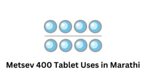 Metsev 400 Tablet Uses in Marathi